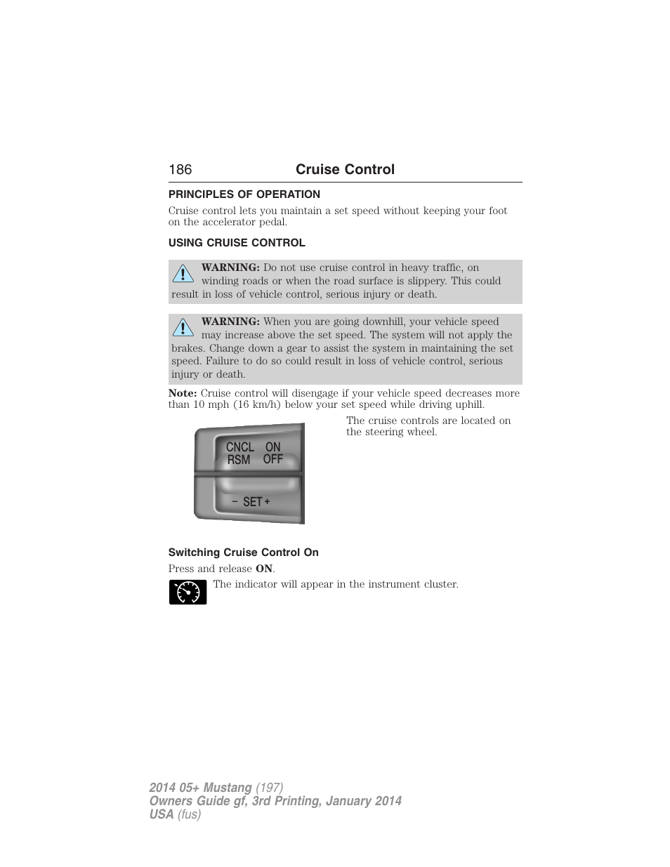 Cruise control, Principles of operation, Using cruise control | Switching cruise control on, 186 cruise control | FORD 2014 Mustang v.3 User Manual | Page 187 / 463