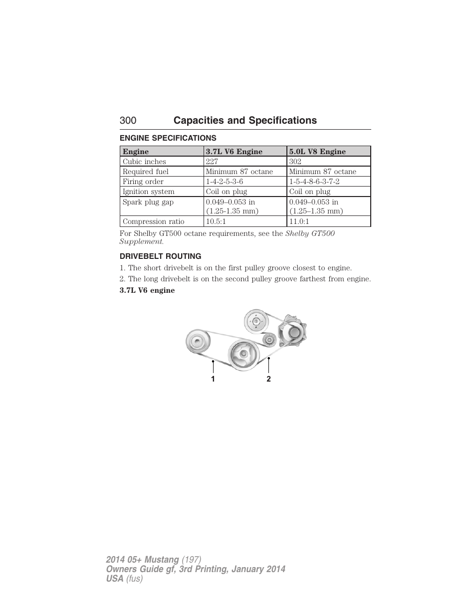 Capacities and specifications, Engine specifications, Drivebelt routing | Engine drivebelt, 300 capacities and specifications | FORD 2014 Mustang v.3 User Manual | Page 301 / 463