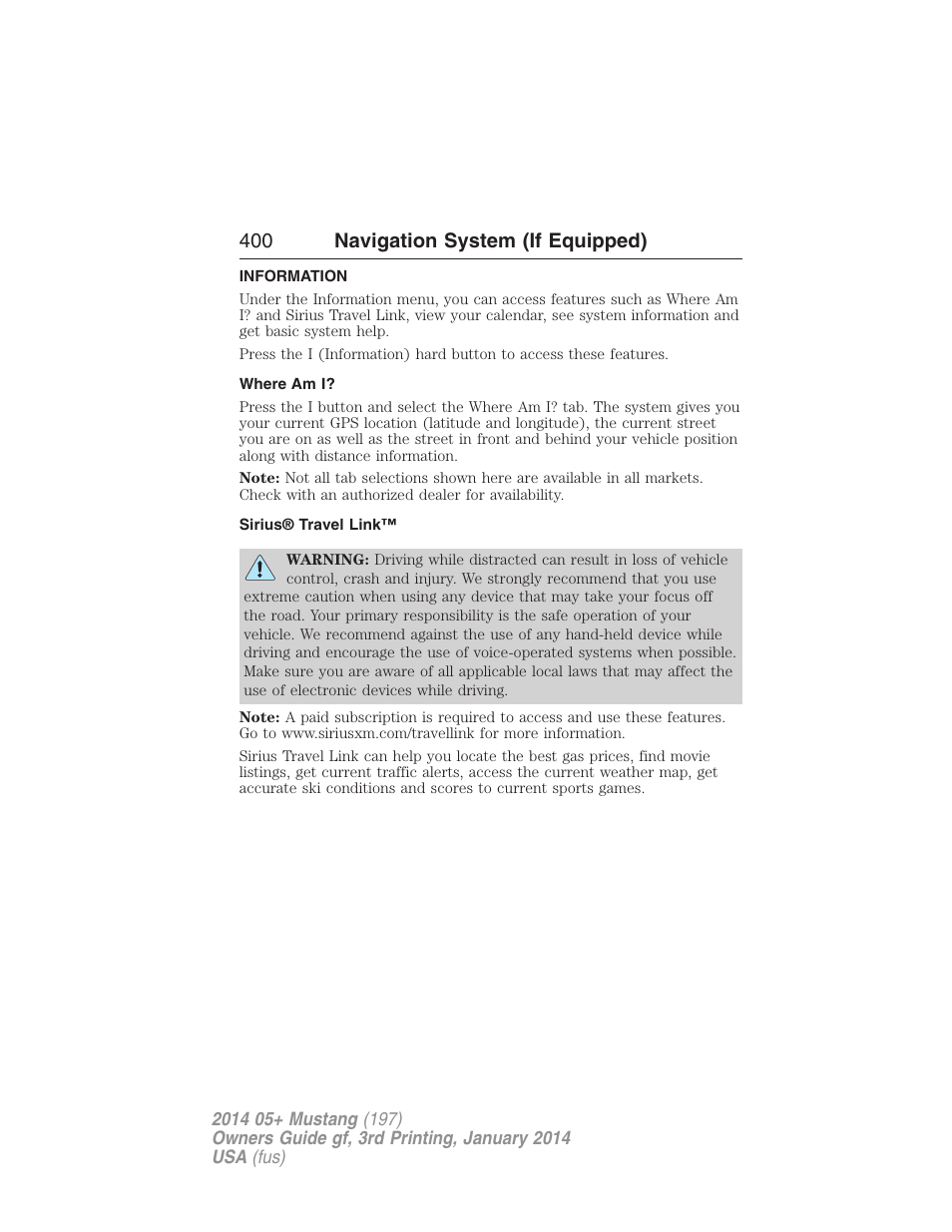 Information, Where am i, Sirius® travel link | 400 navigation system (if equipped) | FORD 2014 Mustang v.3 User Manual | Page 401 / 463