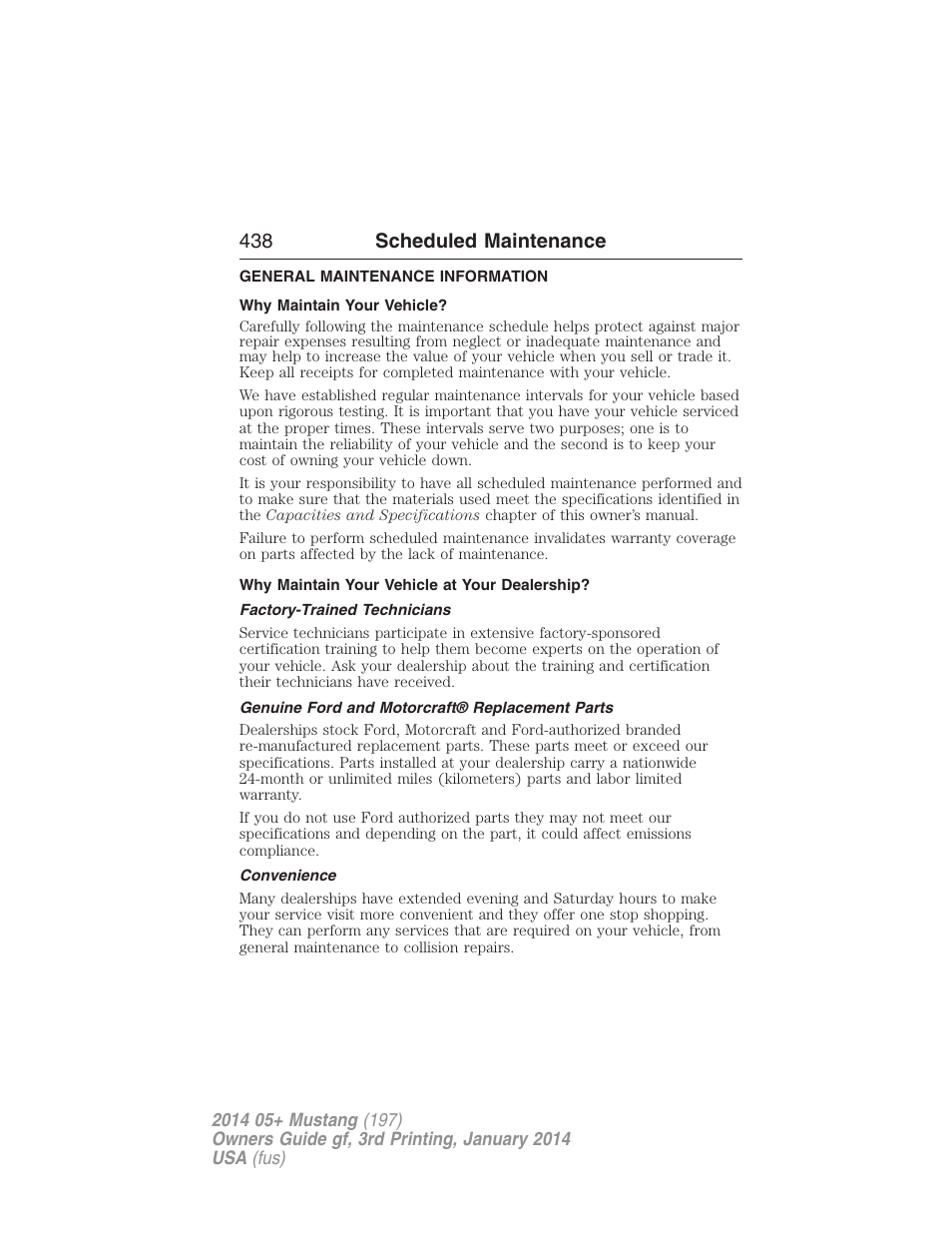 Scheduled maintenance, General maintenance information, Why maintain your vehicle | Why maintain your vehicle at your dealership, Factory-trained technicians, Genuine ford and motorcraft® replacement parts, Convenience, 438 scheduled maintenance | FORD 2014 Mustang v.3 User Manual | Page 439 / 463