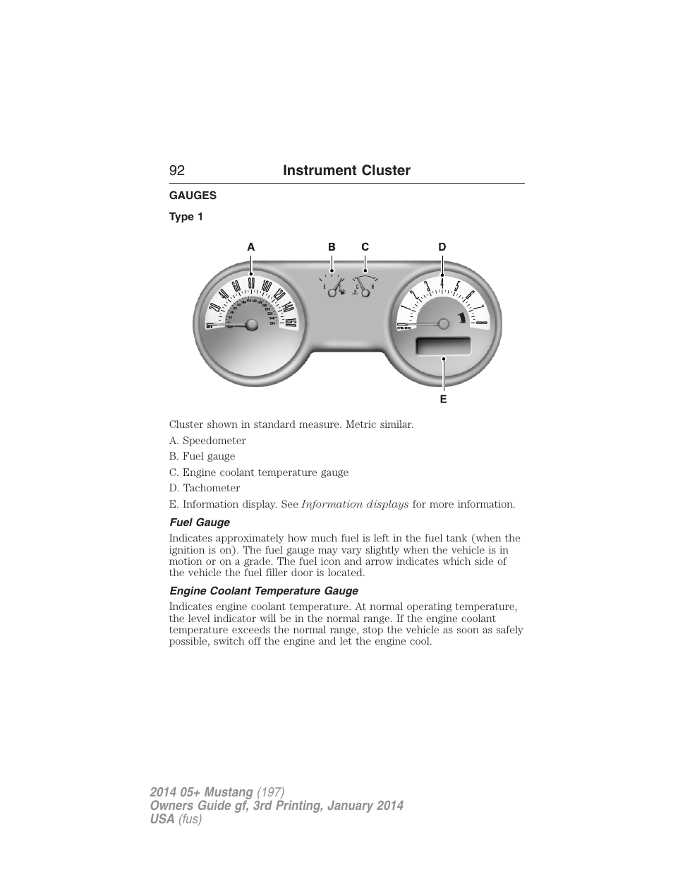 Instrument cluster, Gauges, Type 1 | Fuel gauge, Engine coolant temperature gauge, 92 instrument cluster | FORD 2014 Mustang v.3 User Manual | Page 93 / 463