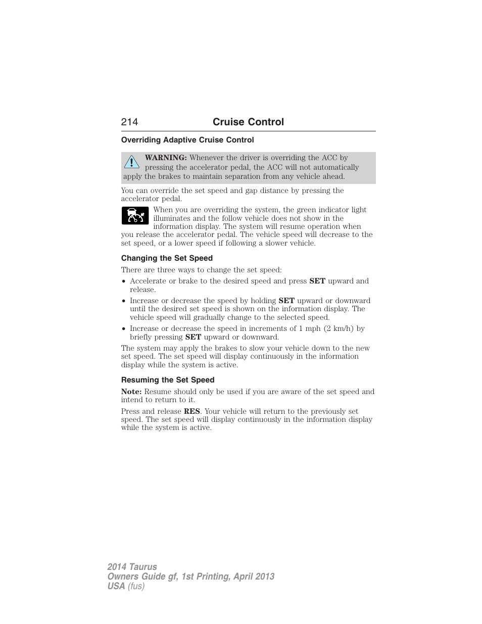 Overriding adaptive cruise control, Changing the set speed, Resuming the set speed | 214 cruise control | FORD 2014 Taurus v.1 User Manual | Page 215 / 550