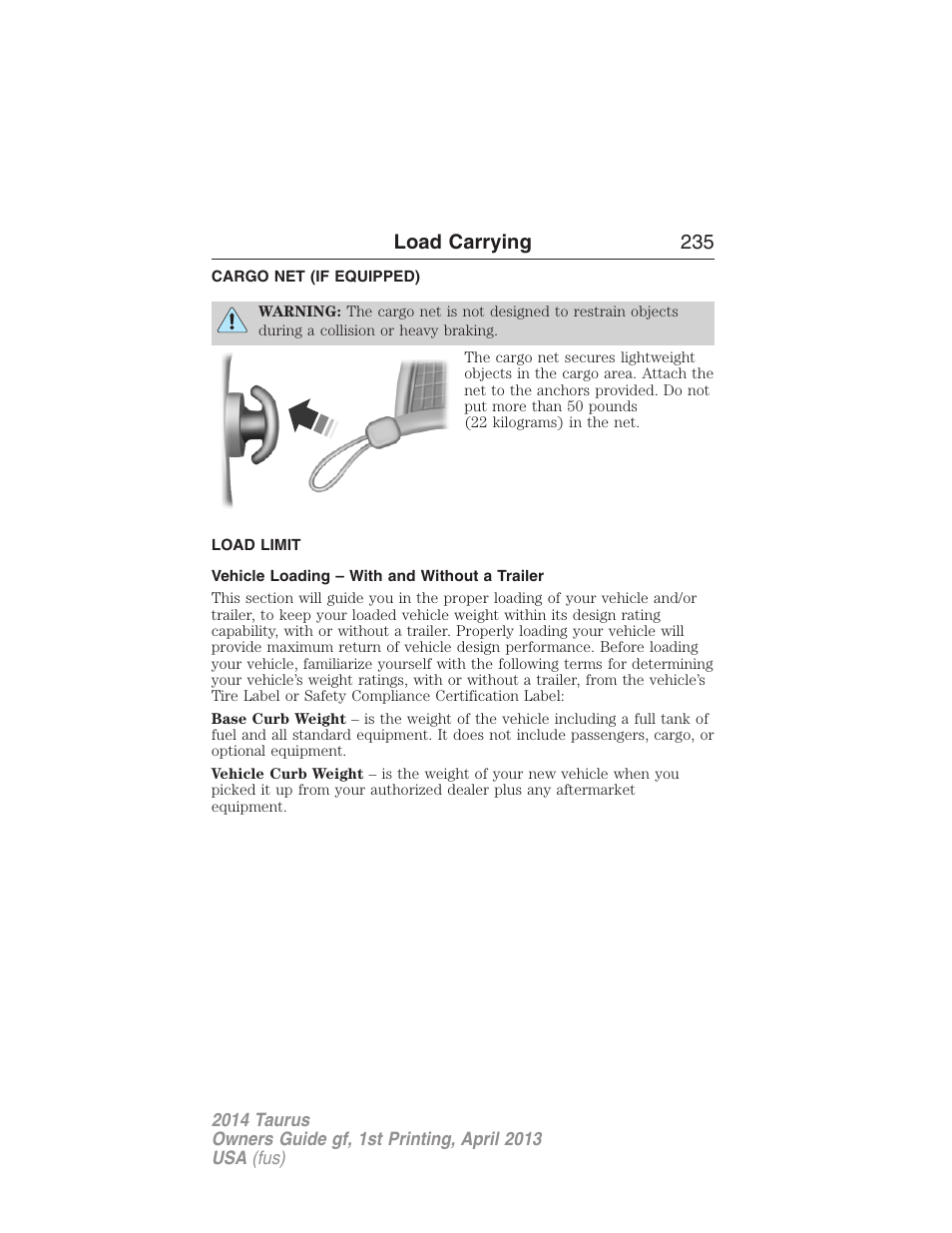 Load carrying, Cargo net (if equipped), Load limit | Vehicle loading – with and without a trailer, Cargo net, Vehicle loading, Load carrying 235 | FORD 2014 Taurus v.1 User Manual | Page 236 / 550