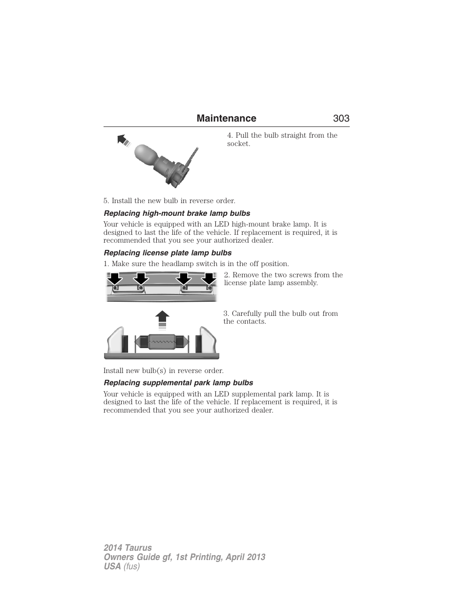 Replacing high-mount brake lamp bulbs, Replacing license plate lamp bulbs, Replacing supplemental park lamp bulbs | Maintenance 303 | FORD 2014 Taurus v.1 User Manual | Page 304 / 550