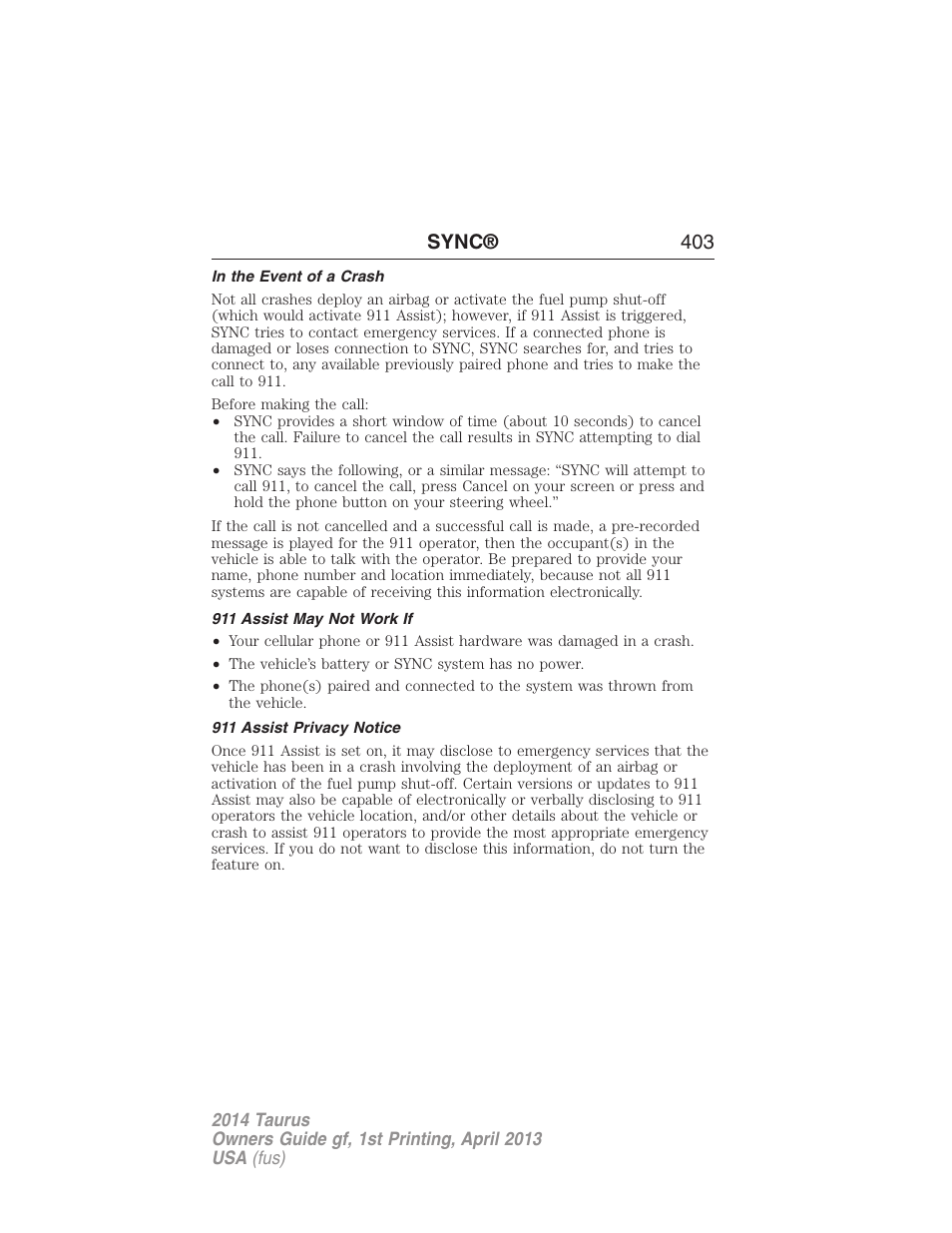 In the event of a crash, 911 assist may not work if, 911 assist privacy notice | Sync® 403 | FORD 2014 Taurus v.1 User Manual | Page 404 / 550