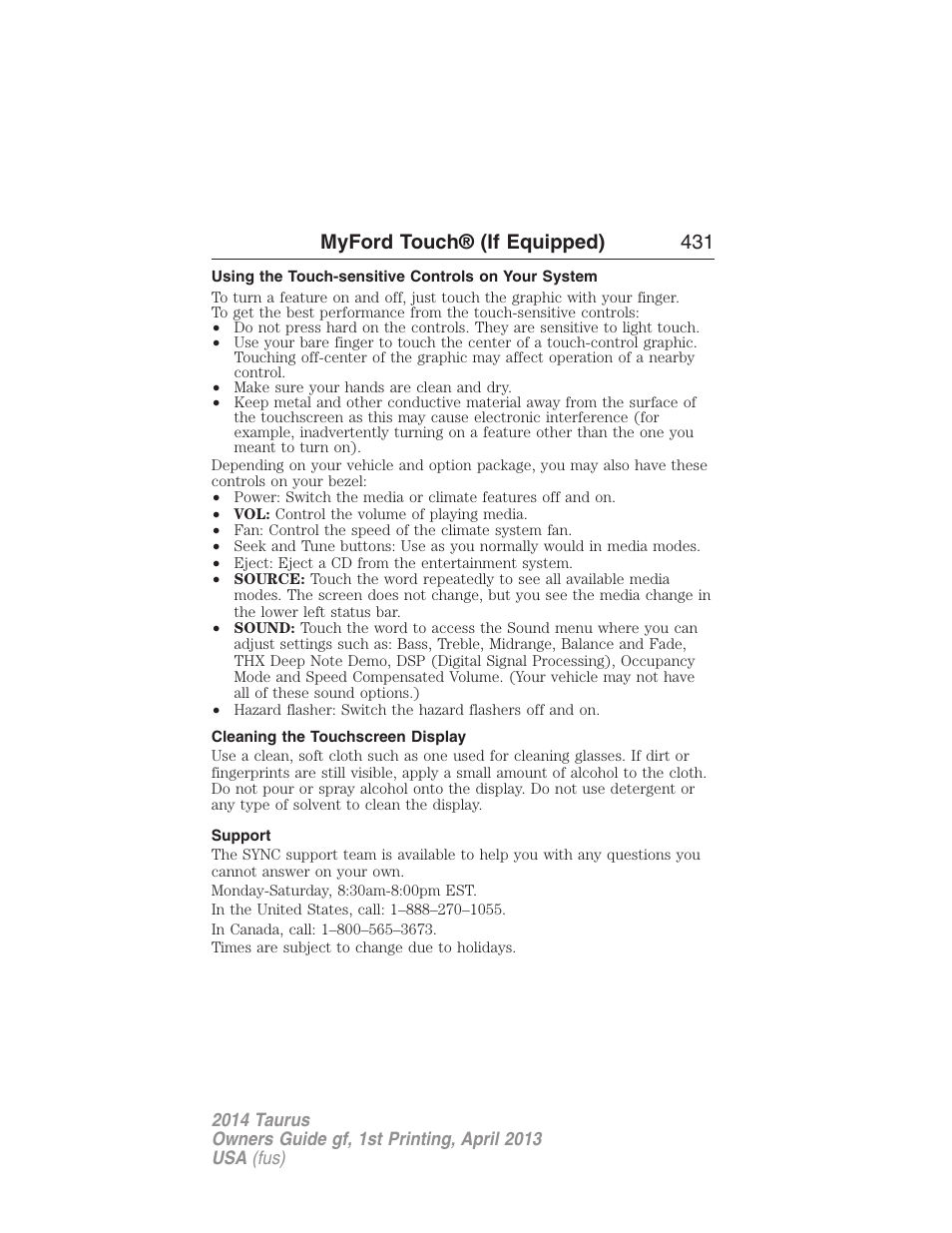 Using the touch-sensitive controls on your system, Cleaning the touchscreen display, Support | Myford touch® (if equipped) 431 | FORD 2014 Taurus v.1 User Manual | Page 432 / 550