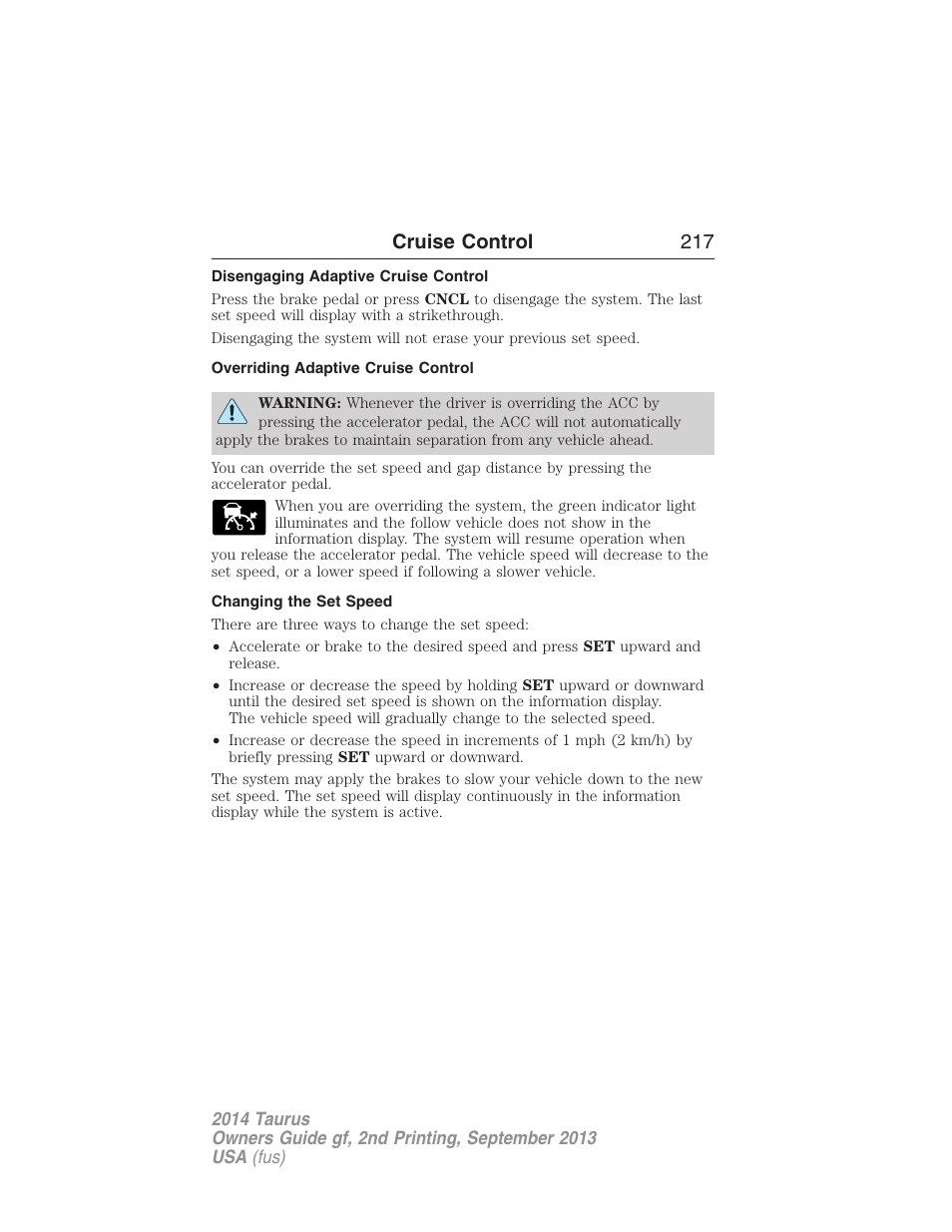 Disengaging adaptive cruise control, Overriding adaptive cruise control, Changing the set speed | Cruise control 217 | FORD 2014 Taurus v.2 User Manual | Page 218 / 554