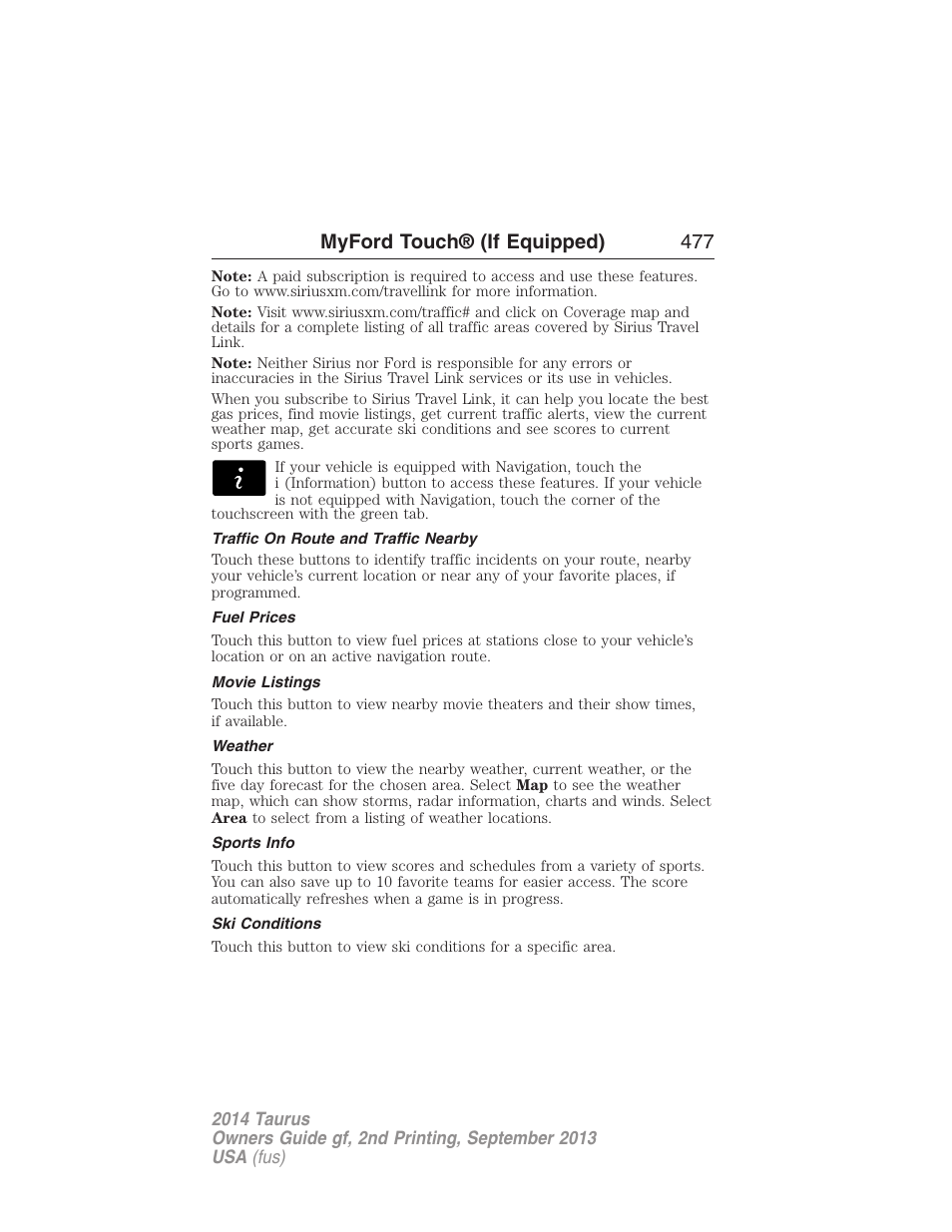 Traffic on route and traffic nearby, Fuel prices, Movie listings | Weather, Sports info, Ski conditions, Myford touch® (if equipped) 477 | FORD 2014 Taurus v.2 User Manual | Page 478 / 554