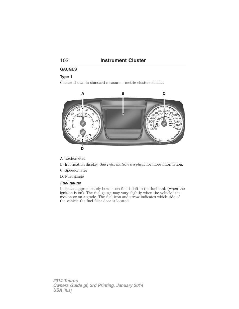 Instrument cluster, Gauges, Type 1 | Fuel gauge, 102 instrument cluster | FORD 2014 Taurus v.3 User Manual | Page 103 / 553