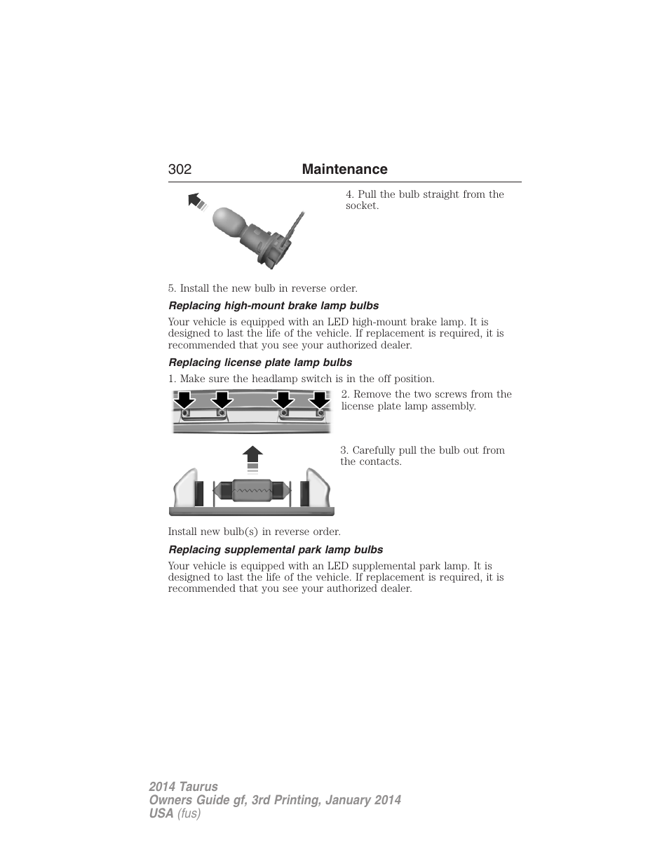 Replacing high-mount brake lamp bulbs, Replacing license plate lamp bulbs, Replacing supplemental park lamp bulbs | 302 maintenance | FORD 2014 Taurus v.3 User Manual | Page 303 / 553