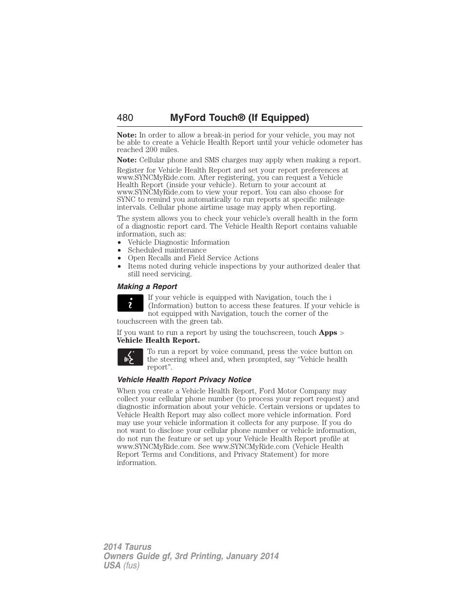 Making a report, Vehicle health report privacy notice, 480 myford touch® (if equipped) | FORD 2014 Taurus v.3 User Manual | Page 481 / 553