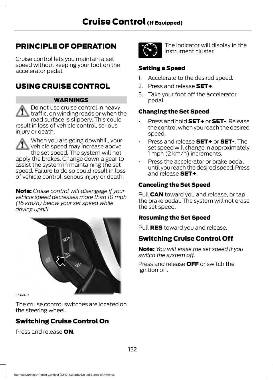 Cruise control, Principle of operation, Using cruise control | Principle of operation using cruise control | FORD 2014 Transit Connect v.1 User Manual | Page 135 / 401