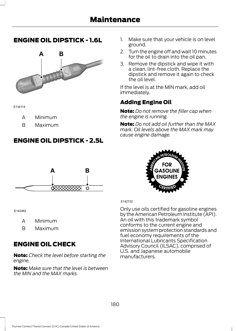 Engine oil dipstick, Engine oil check, See engine oil | Maintenance, Engine oil dipstick - 1.6l a b, Engine oil dipstick - 2.5l | FORD 2014 Transit Connect v.1 User Manual | Page 183 / 401