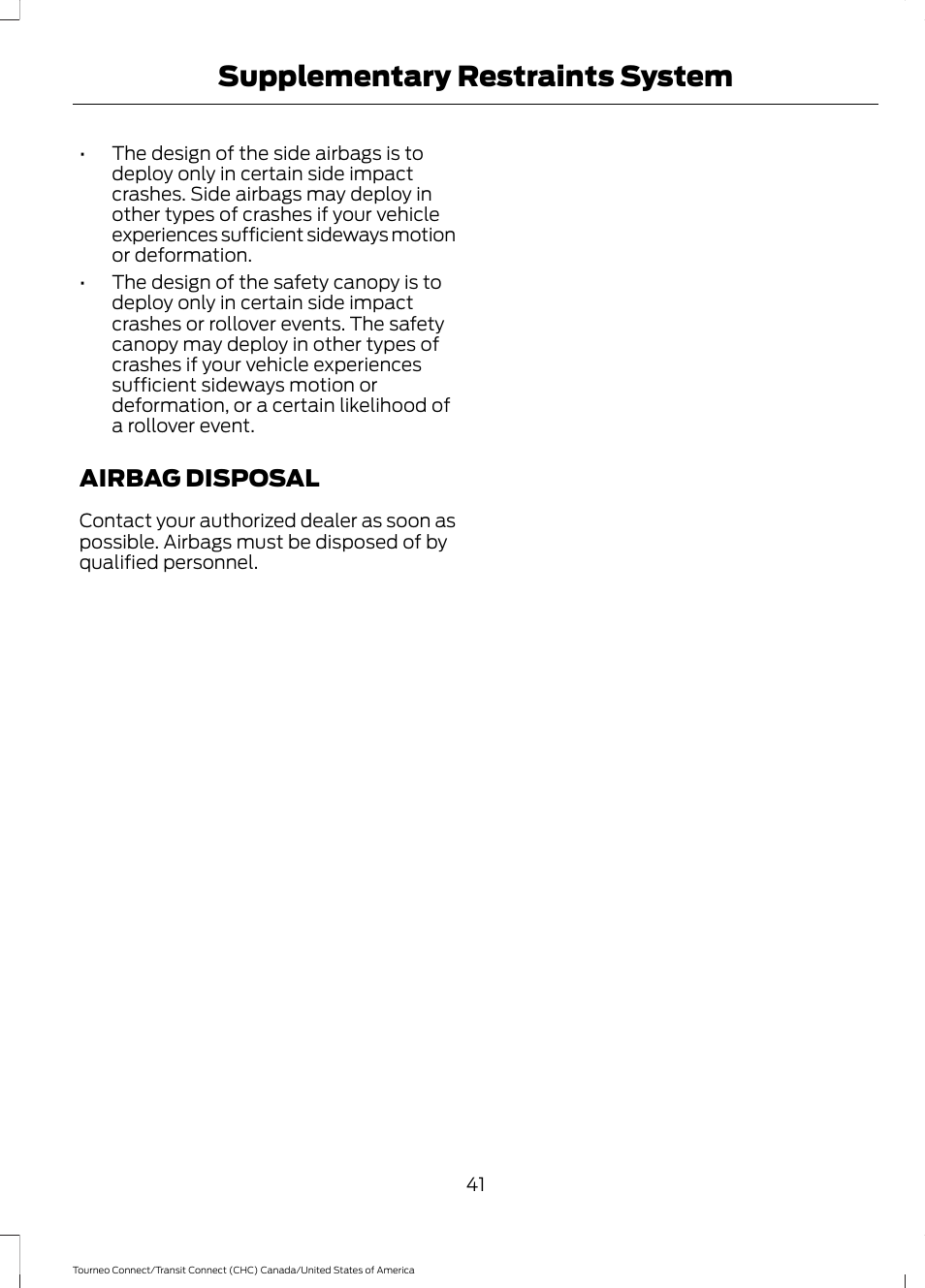 Airbag disposal, Supplementary restraints system | FORD 2014 Transit Connect v.1 User Manual | Page 44 / 401