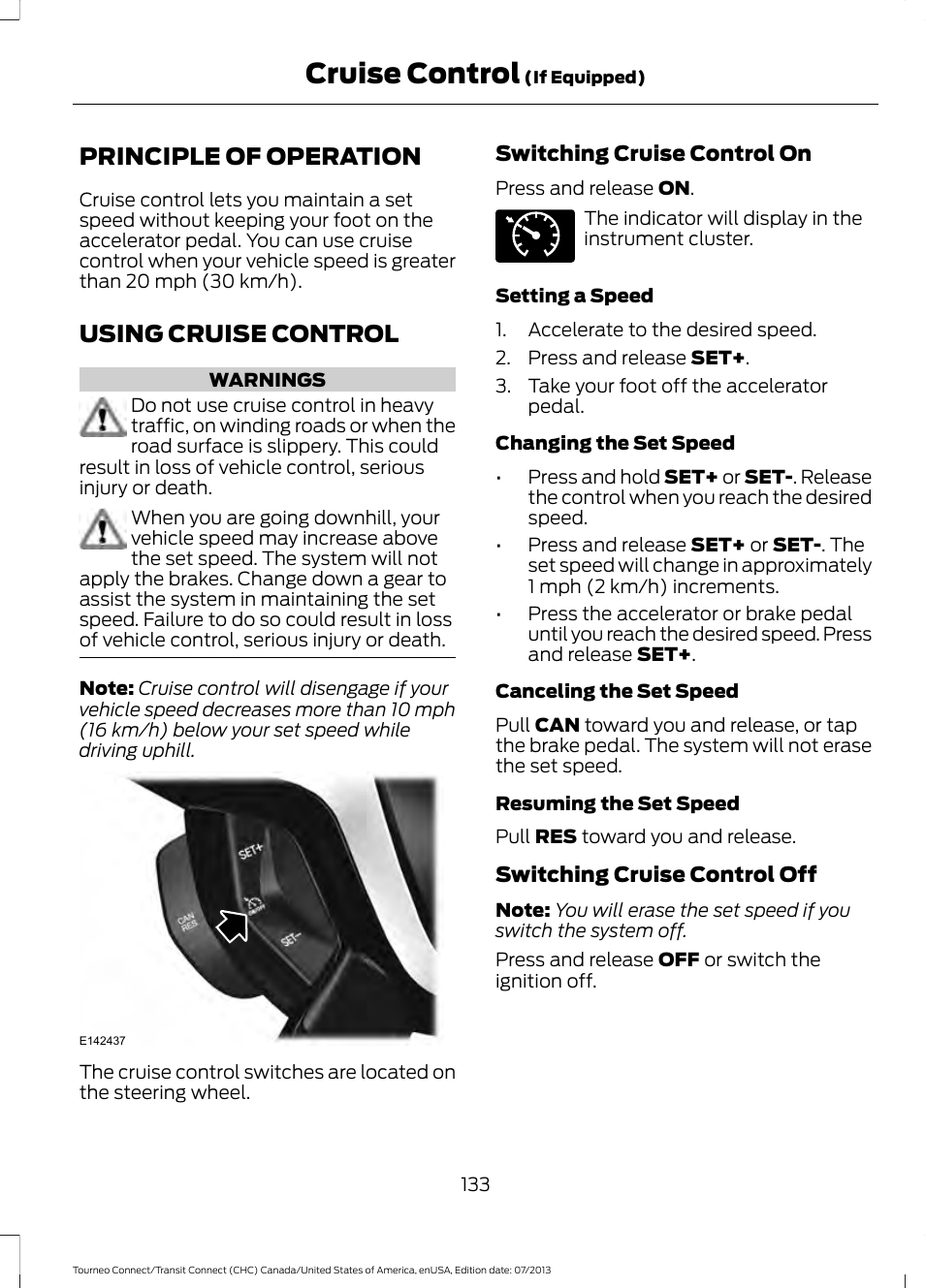 Cruise control, Principle of operation, Using cruise control | Principle of operation using cruise control | FORD 2014 Transit Connect v.2 User Manual | Page 136 / 404