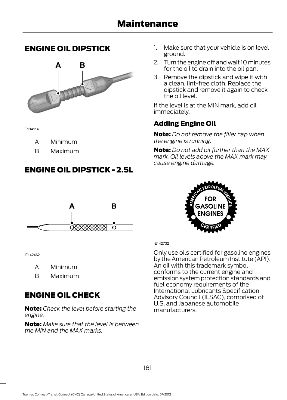 Engine oil dipstick, Engine oil check, See engine oil | Maintenance, Engine oil dipstick a b, Engine oil dipstick - 2.5l | FORD 2014 Transit Connect v.2 User Manual | Page 184 / 404