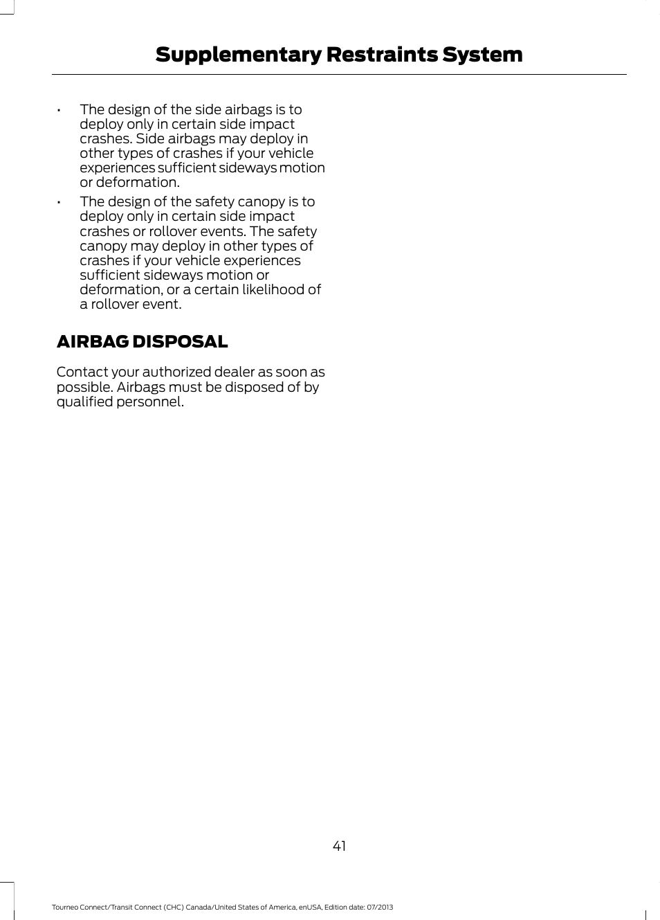 Airbag disposal, Supplementary restraints system | FORD 2014 Transit Connect v.2 User Manual | Page 44 / 404