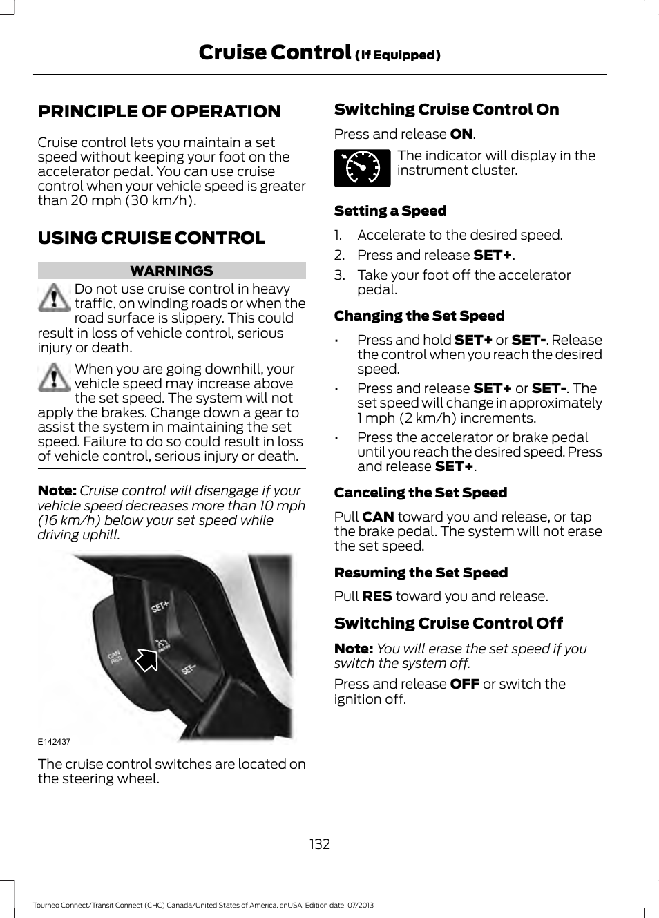 Cruise control, Principle of operation, Using cruise control | Principle of operation using cruise control | FORD 2014 Transit Connect v.3 User Manual | Page 135 / 411