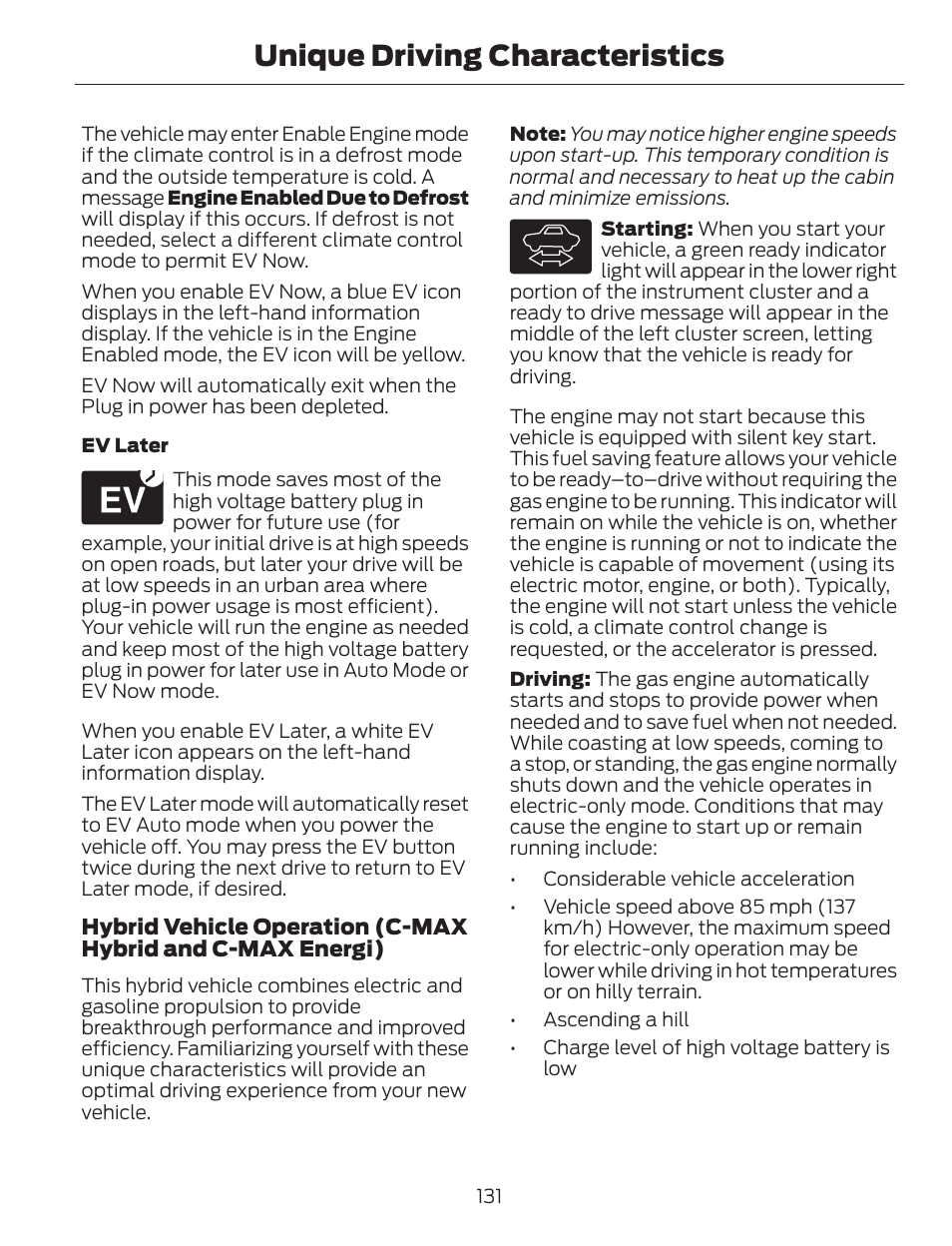 Unique driving characteristics | FORD 2013 C-MAX Hybrid v.1 User Manual | Page 134 / 446