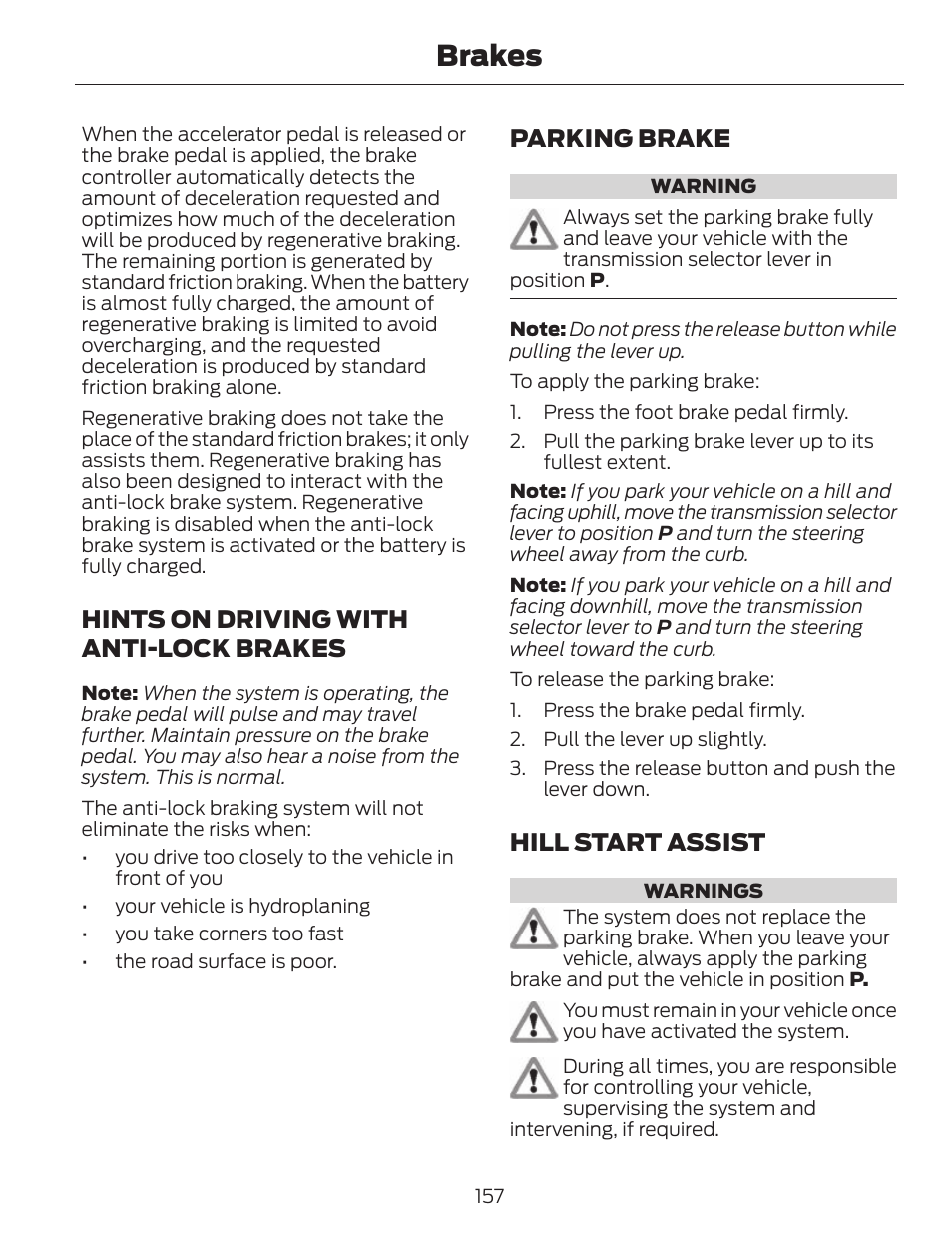 Brakes, Hints on driving with anti-lock brakes, Parking brake | Hill start assist | FORD 2013 C-MAX Hybrid v.1 User Manual | Page 160 / 446