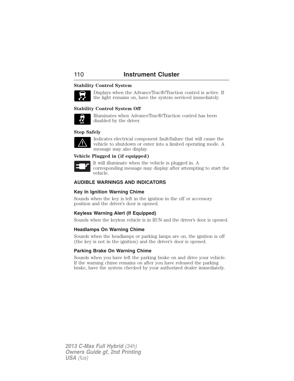 Audible warnings and indicators, Key in ignition warning chime, Keyless warning alert (if equipped) | Headlamps on warning chime, Parking brake on warning chime, 110 instrument cluster | FORD 2013 C-MAX Hybrid v.2 User Manual | Page 111 / 524