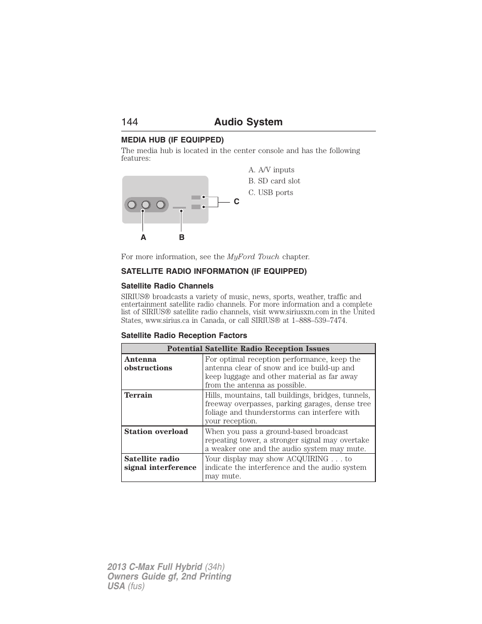 Media hub (if equipped), Satellite radio information (if equipped), Satellite radio channels | Satellite radio reception factors, Satellite radio information, 144 audio system | FORD 2013 C-MAX Hybrid v.2 User Manual | Page 145 / 524