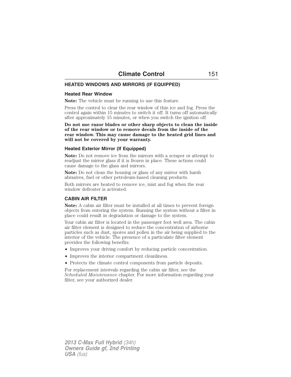 Heated windows and mirrors (if equipped), Heated rear window, Heated exterior mirror (if equipped) | Cabin air filter, Rear window defroster, Climate control 151 | FORD 2013 C-MAX Hybrid v.2 User Manual | Page 152 / 524