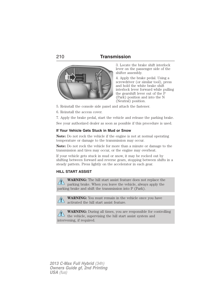 If your vehicle gets stuck in mud or snow, Hill start assist, 210 transmission | FORD 2013 C-MAX Hybrid v.2 User Manual | Page 211 / 524