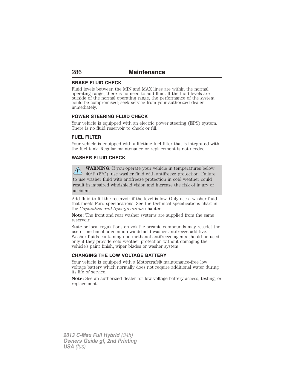 Brake fluid check, Power steering fluid check, Fuel filter | Washer fluid check, Changing the low voltage battery, Changing the vehicle battery, 286 maintenance | FORD 2013 C-MAX Hybrid v.2 User Manual | Page 287 / 524
