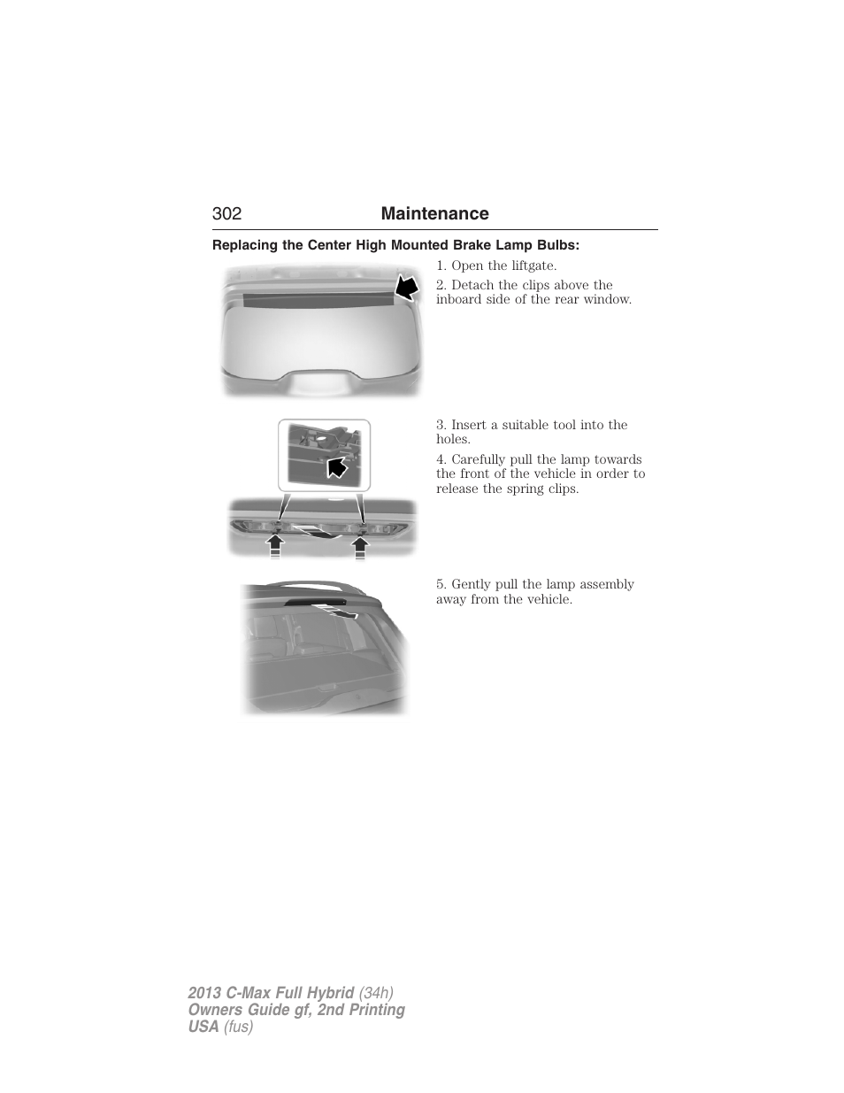 Replacing the center high mounted brake lamp bulbs, Bulb replacement, 302 maintenance | FORD 2013 C-MAX Hybrid v.2 User Manual | Page 303 / 524
