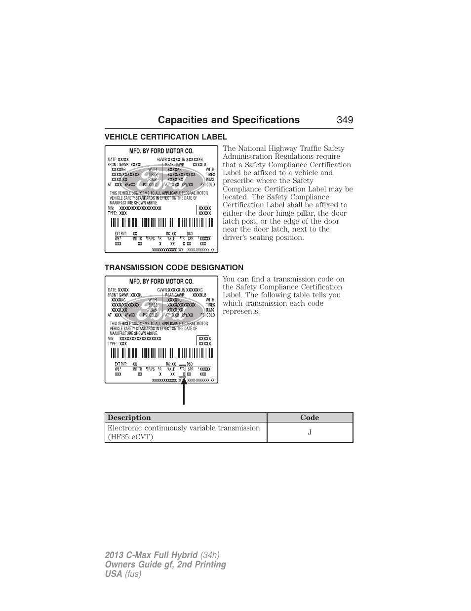 Vehicle certification label, Transmission code designation, Capacities and specifications 349 | FORD 2013 C-MAX Hybrid v.2 User Manual | Page 350 / 524