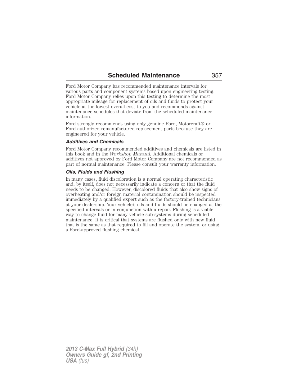 Additives and chemicals, Oils, fluids and flushing, Scheduled maintenance 357 | FORD 2013 C-MAX Hybrid v.2 User Manual | Page 358 / 524