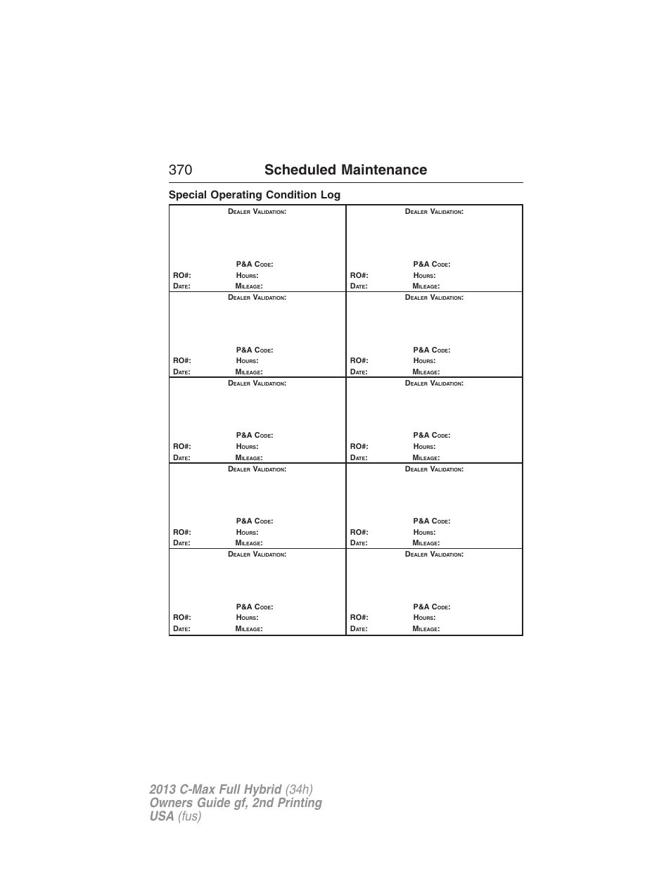 Special operating condition log, 370 scheduled maintenance | FORD 2013 C-MAX Hybrid v.2 User Manual | Page 371 / 524
