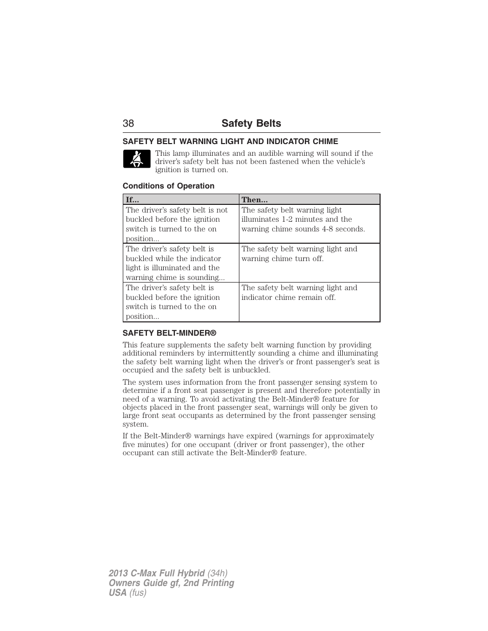 Safety belt warning light and indicator chime, Conditions of operation, Safety belt-minder | 38 safety belts | FORD 2013 C-MAX Hybrid v.2 User Manual | Page 39 / 524