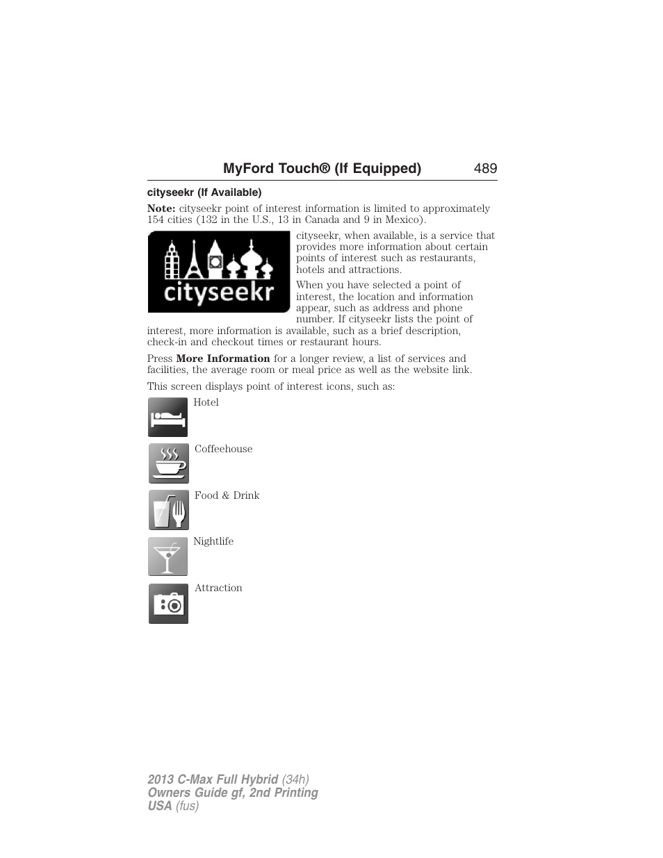 Cityseekr (if available), Myford touch® (if equipped) 489 | FORD 2013 C-MAX Hybrid v.2 User Manual | Page 490 / 524