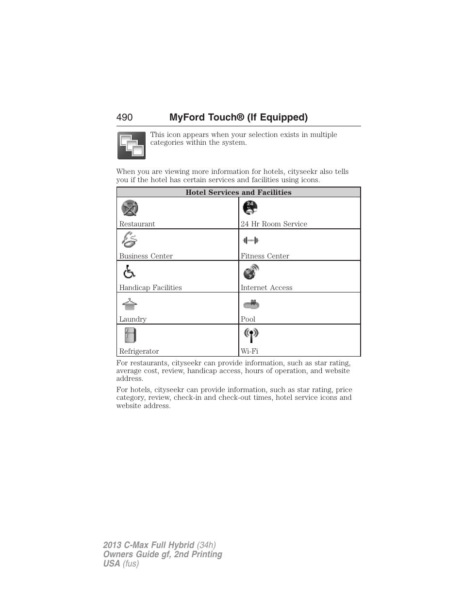 490 myford touch® (if equipped) | FORD 2013 C-MAX Hybrid v.2 User Manual | Page 491 / 524