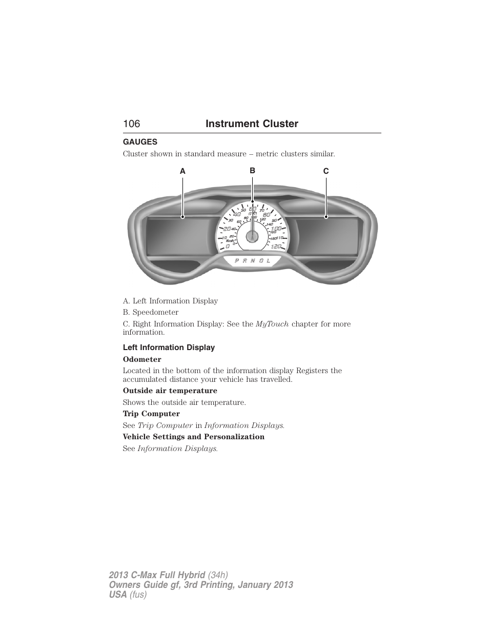 Instrument cluster, Gauges, Left information display | 106 instrument cluster | FORD 2013 C-MAX Hybrid v.3 User Manual | Page 107 / 552