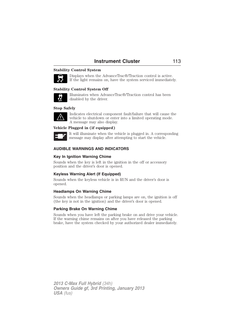 Audible warnings and indicators, Key in ignition warning chime, Keyless warning alert (if equipped) | Headlamps on warning chime, Parking brake on warning chime, Instrument cluster 113 | FORD 2013 C-MAX Hybrid v.3 User Manual | Page 114 / 552