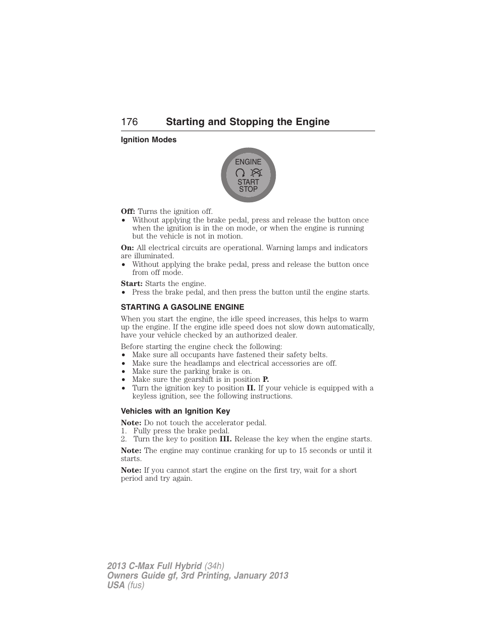 Ignition modes, Starting a gasoline engine, Vehicles with an ignition key | 176 starting and stopping the engine | FORD 2013 C-MAX Hybrid v.3 User Manual | Page 177 / 552