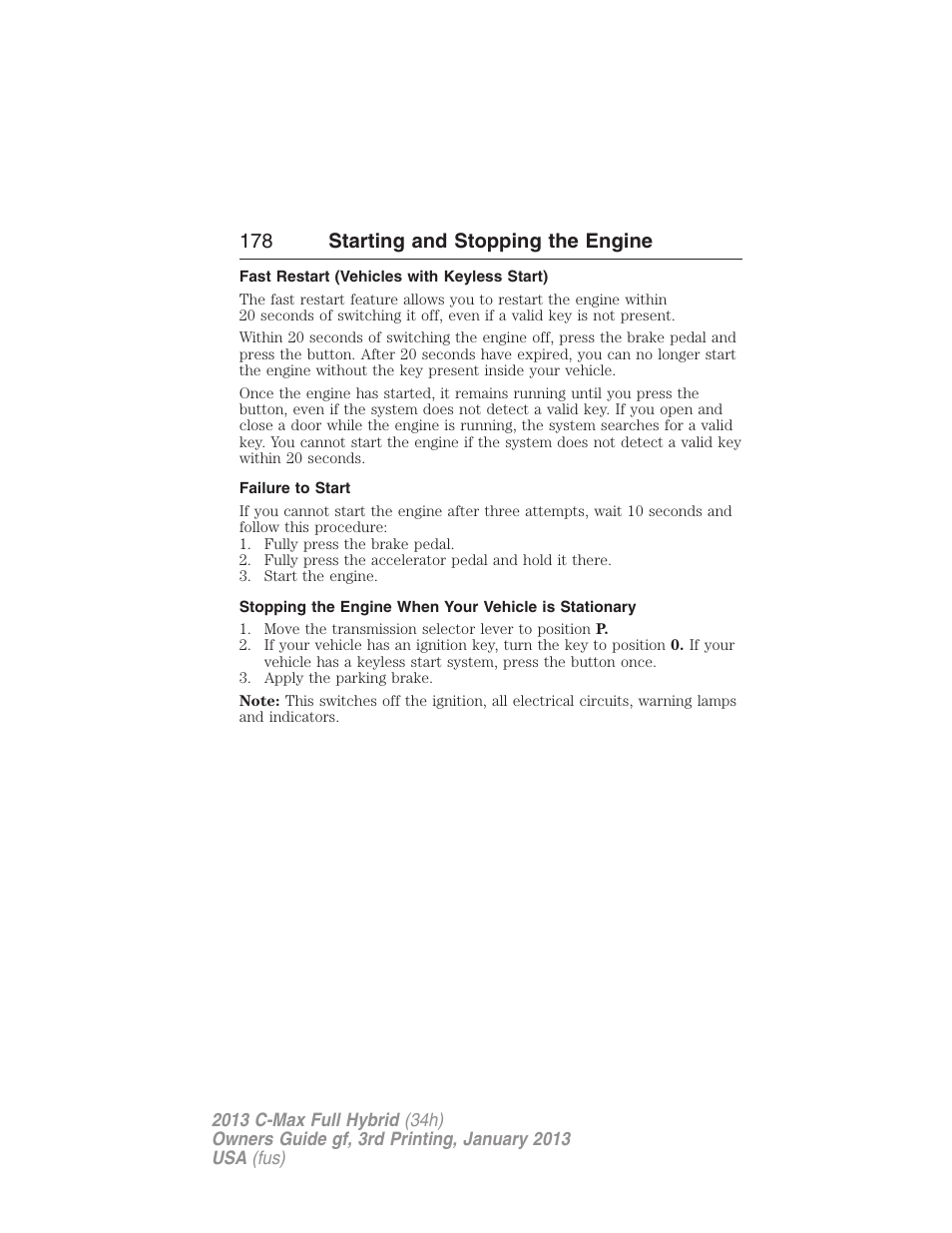 Fast restart (vehicles with keyless start), Failure to start, 178 starting and stopping the engine | FORD 2013 C-MAX Hybrid v.3 User Manual | Page 179 / 552