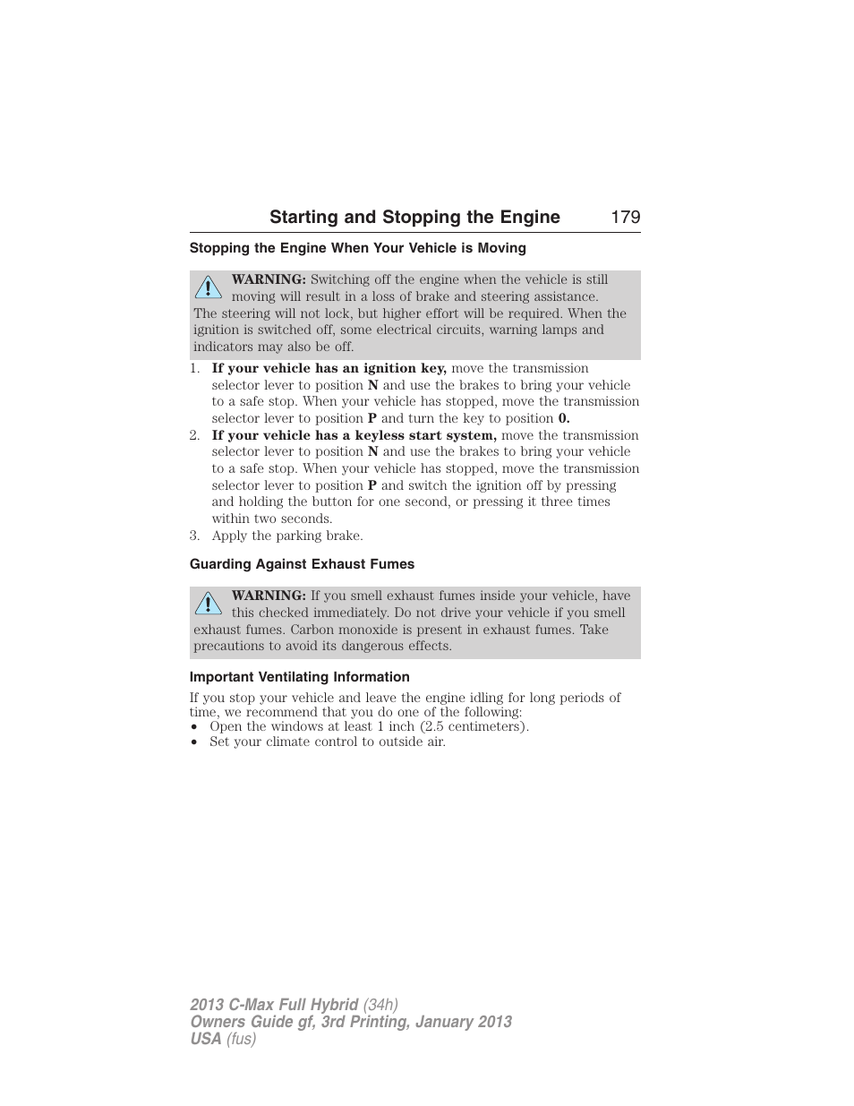 Stopping the engine when your vehicle is moving, Guarding against exhaust fumes, Important ventilating information | Starting and stopping the engine 179 | FORD 2013 C-MAX Hybrid v.3 User Manual | Page 180 / 552