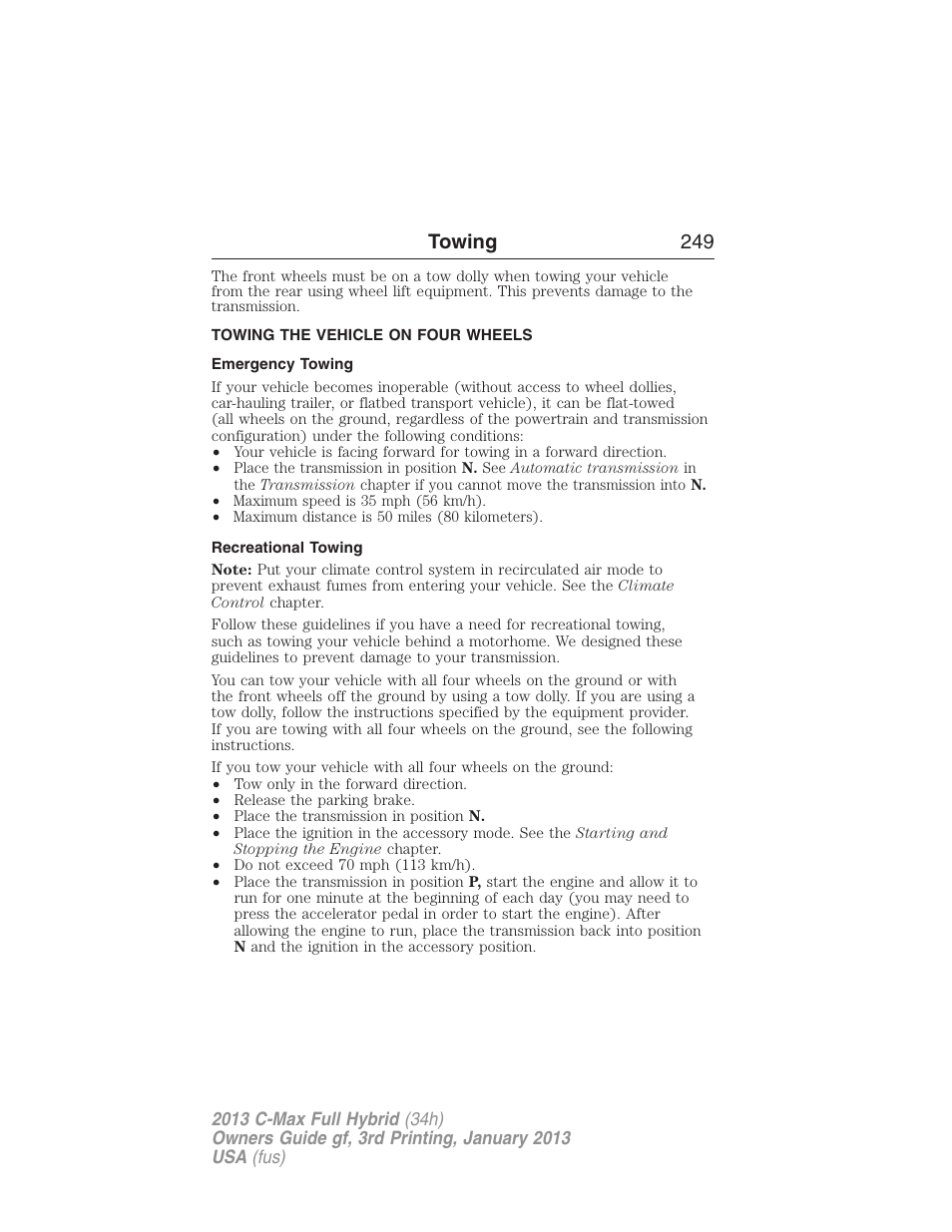 Towing the vehicle on four wheels, Emergency towing, Recreational towing | Towing 249 | FORD 2013 C-MAX Hybrid v.3 User Manual | Page 250 / 552