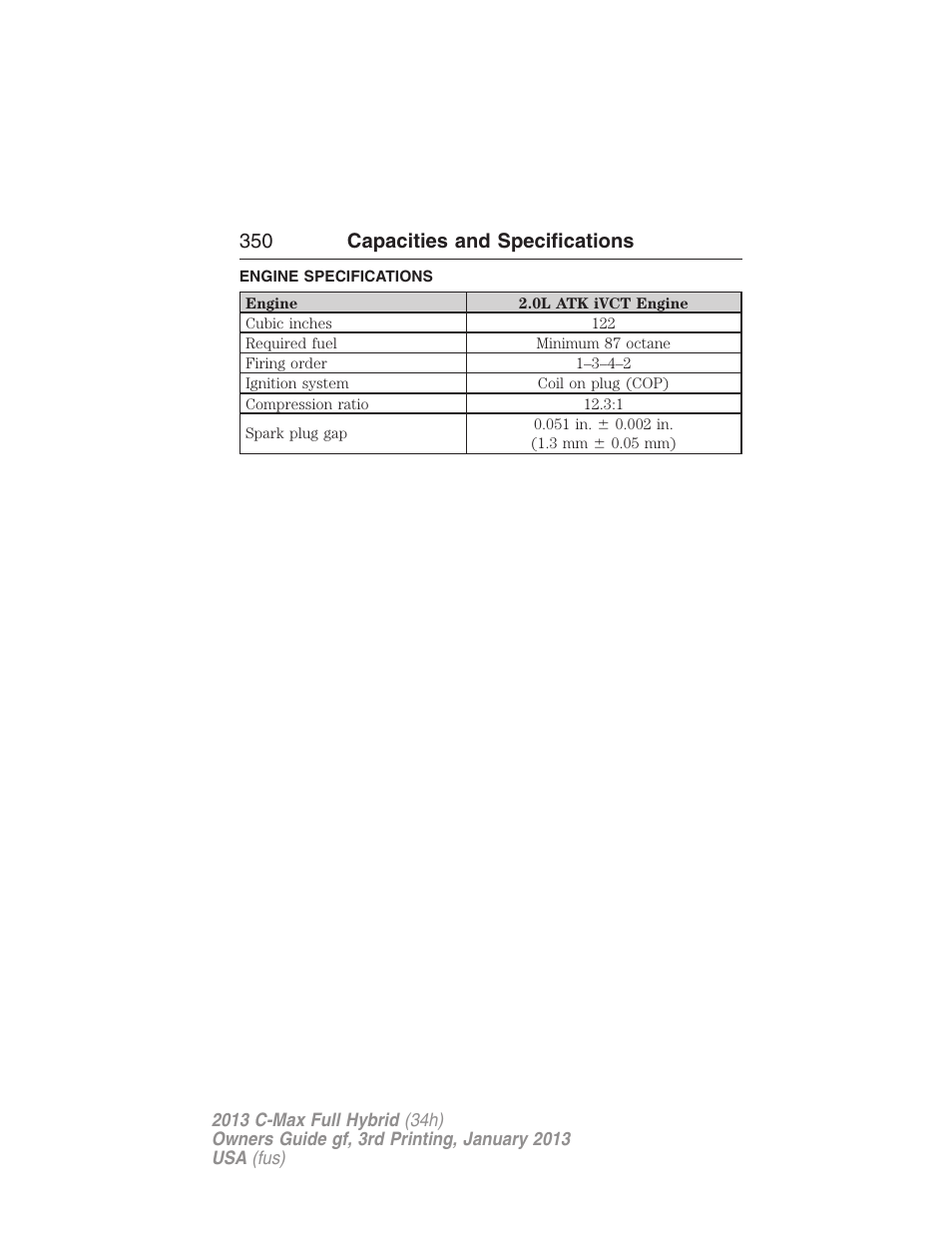 Capacities and specifications, Engine specifications, 350 capacities and specifications | FORD 2013 C-MAX Hybrid v.3 User Manual | Page 351 / 552