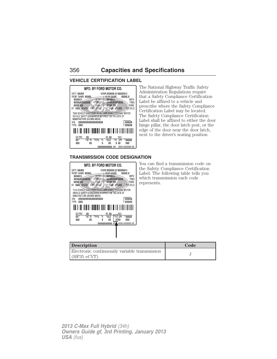 Vehicle certification label, Transmission code designation, 356 capacities and specifications | FORD 2013 C-MAX Hybrid v.3 User Manual | Page 357 / 552