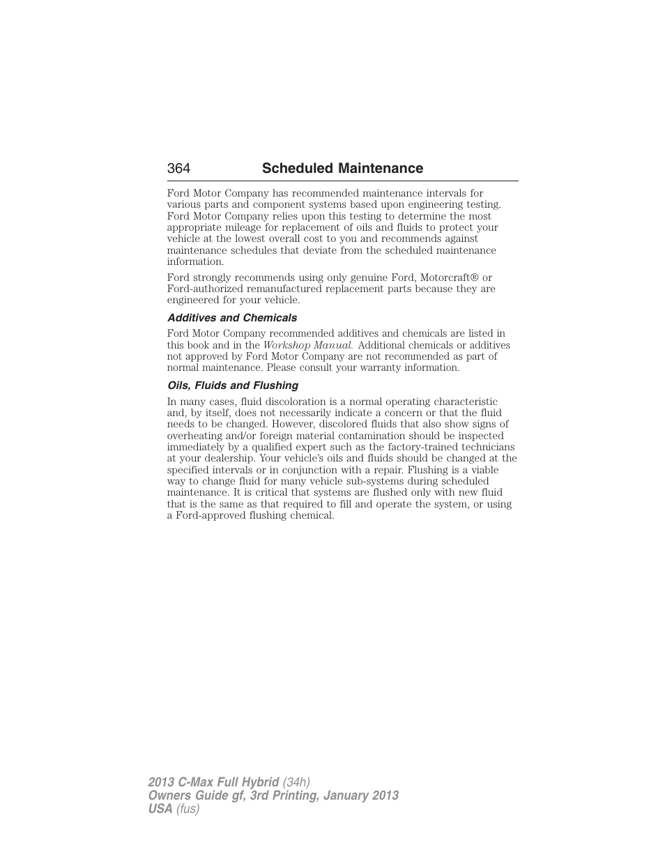 Additives and chemicals, Oils, fluids and flushing, 364 scheduled maintenance | FORD 2013 C-MAX Hybrid v.3 User Manual | Page 365 / 552