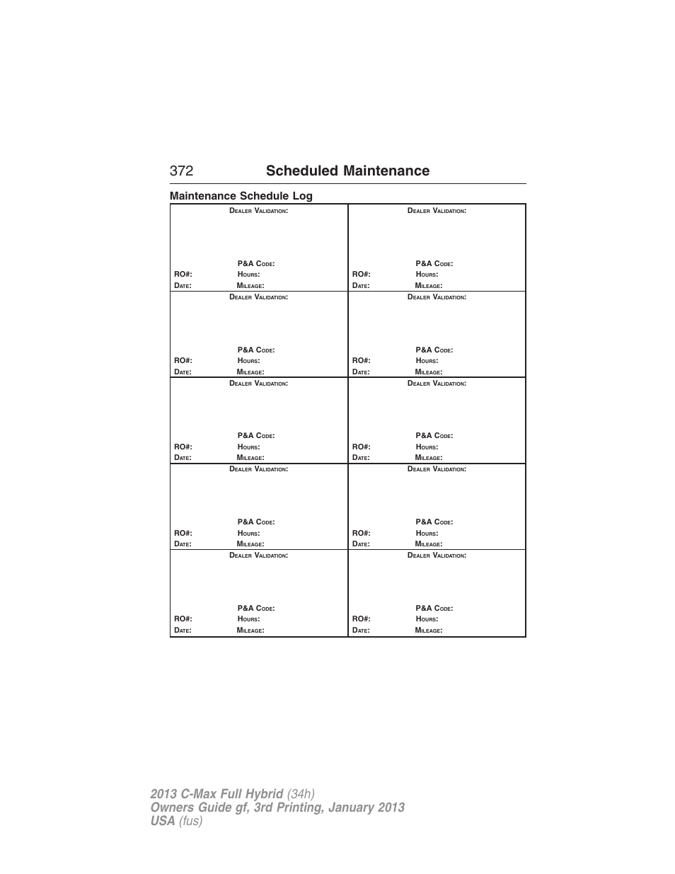 Maintenance schedule log, 372 scheduled maintenance | FORD 2013 C-MAX Hybrid v.3 User Manual | Page 373 / 552