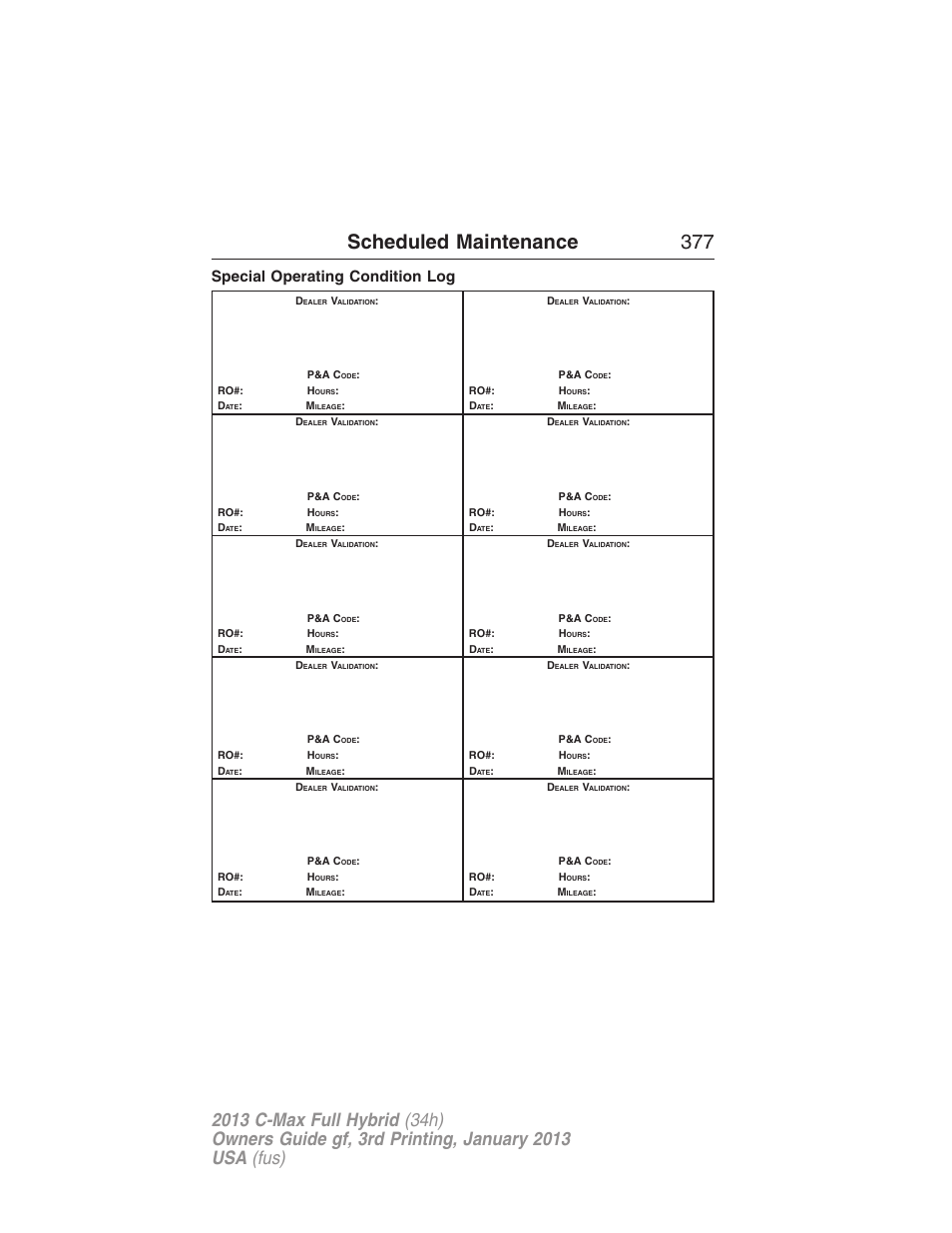 Special operating condition log, Scheduled maintenance 377 | FORD 2013 C-MAX Hybrid v.3 User Manual | Page 378 / 552