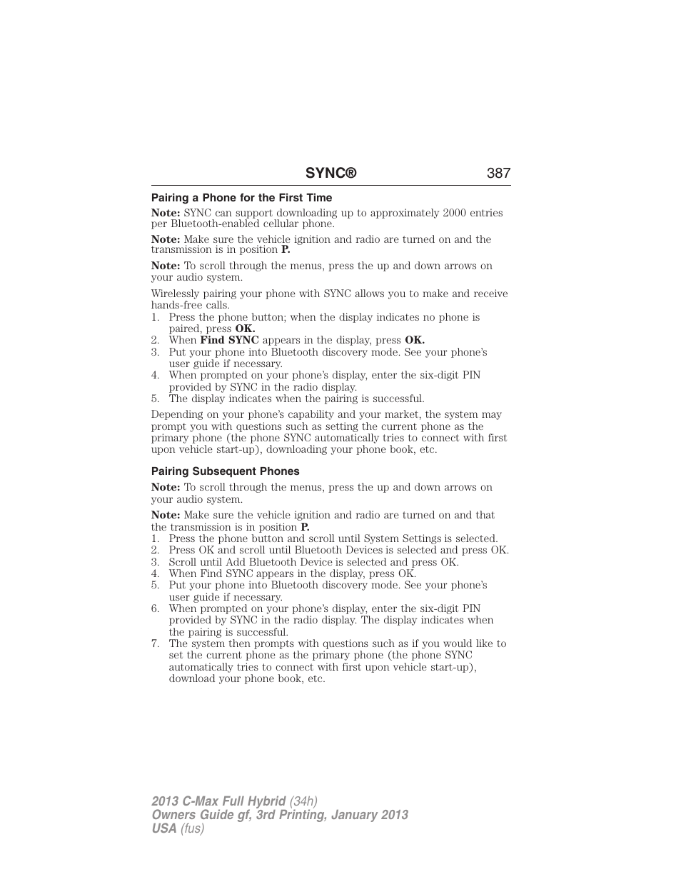 Pairing a phone for the first time, Pairing subsequent phones, Pairing your phone for the first time | Sync® 387 | FORD 2013 C-MAX Hybrid v.3 User Manual | Page 388 / 552