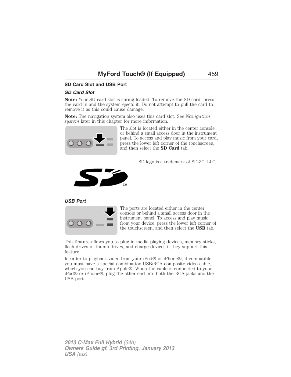 Sd card slot and usb port, Sd card slot, Usb port | Myford touch® (if equipped) 459 | FORD 2013 C-MAX Hybrid v.3 User Manual | Page 460 / 552