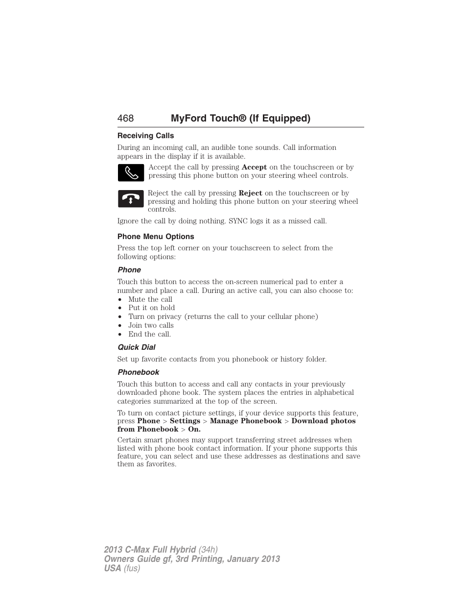 Receiving calls, Phone menu options, Phone | Quick dial, Phonebook, 468 myford touch® (if equipped) | FORD 2013 C-MAX Hybrid v.3 User Manual | Page 469 / 552